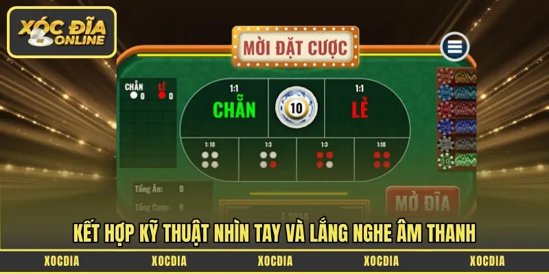Kết hợp kỹ thuật nhìn tay và lắng nghe âm thanh 