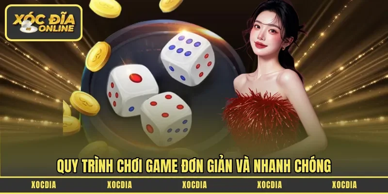 Quy trình chơi game đơn giản và nhanh chóng
