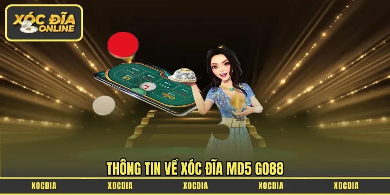 Thông tin về xóc đĩa MD5 Go88 